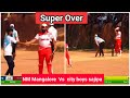 Super over  nm mangalore vs city boys sajipa  twist in every ball  what a match must watch 