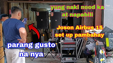 Yung naki nood ka at napabili na rin || Joson Airbus 15 speaker Set Up pambahay