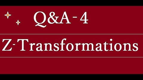 Q&A 4 of Z-Transformations in Digital Signal Processing for TANGEDCO/GATE/TRB(POLY)/ESE