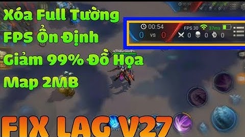 [ Hào Offcial ] - Hướng Dẫn Cài Fix Lag V27 Giảm Lag Liên Quân Siêu Tối Ưu Với Map Xi Măng Xóa Tường