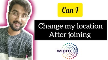 How to change the location after joining || How to change my location after joining Wipro