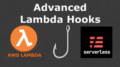 Write a Custom Lambda Hook - Serverless Tutorial