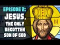 Who is Jesus Christ? | Part 2 | John 3:16