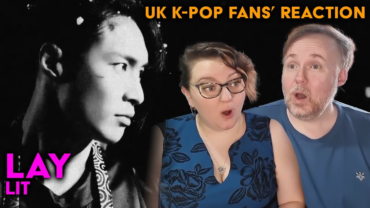 EXO's Lay - Lit - UK K-Pop Fans Reaction