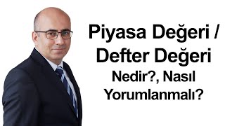 Piyasa Değeri / Defter Değeri (PD/DD) Nasıl Kullanılır?