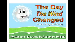 The Day the Wind Changed - Read-along story, Sing-along song