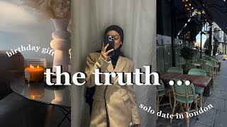 solo date in london | finally speaking THE TRUTH & romanticising life