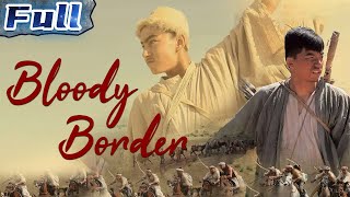 【ENG】Bloody Border | Chinese Drama | China Movie Channel ENGLISH | ENGSUB