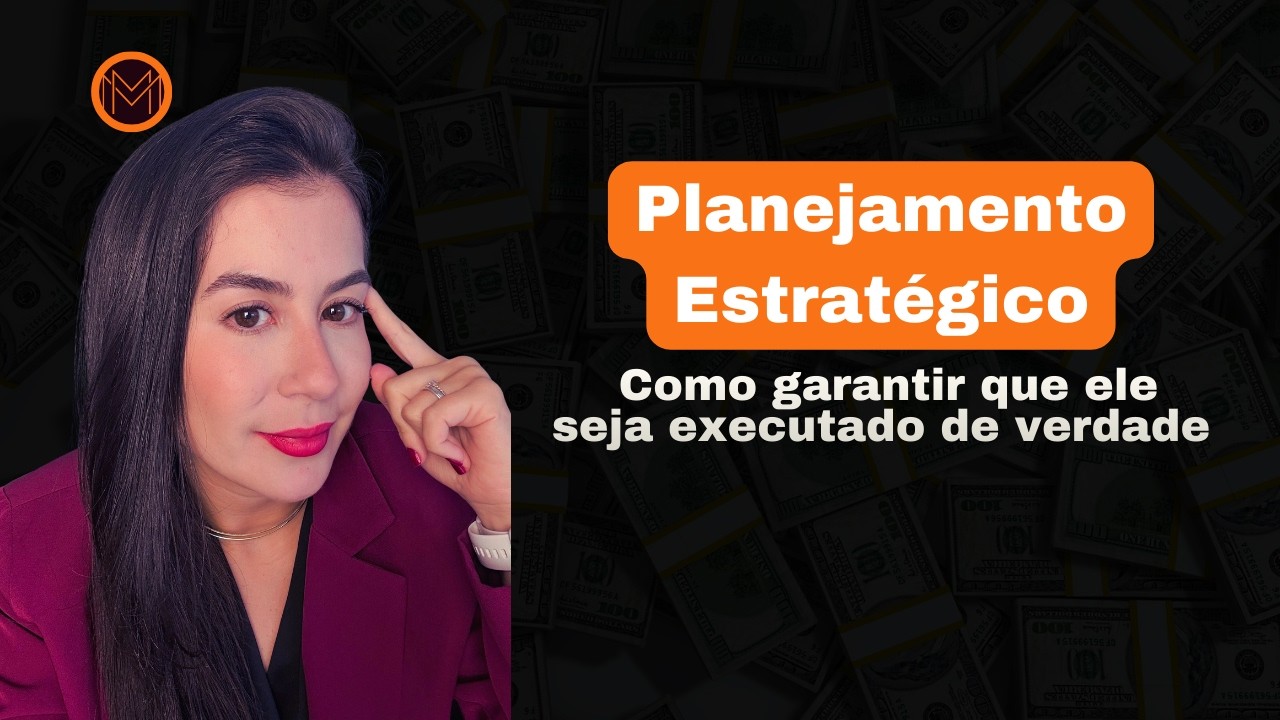 Planejamento Estratégico: Como garantir que ele seja executado de verdade.