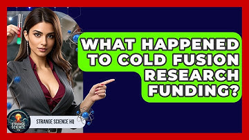 What Happened To Cold Fusion Research Funding? - Strange Science HQ