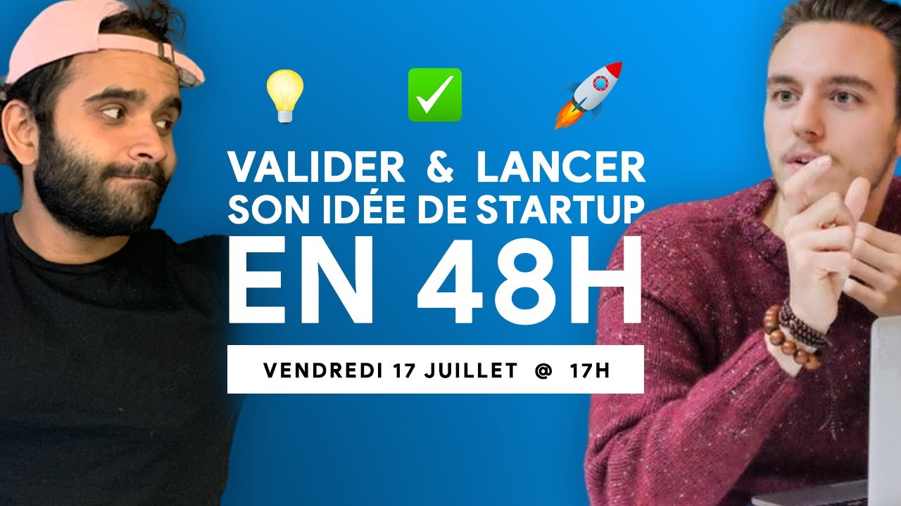 Valider et lancer une idée de startup en 48h