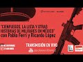 Cienfuegos, la lista y otras historias de militares en México con Pablo Ferri y Ricardo López