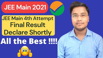 JEE Main Final Result Release Shortly , Final Answer Key Release Time , JEE Main 2021 Result August