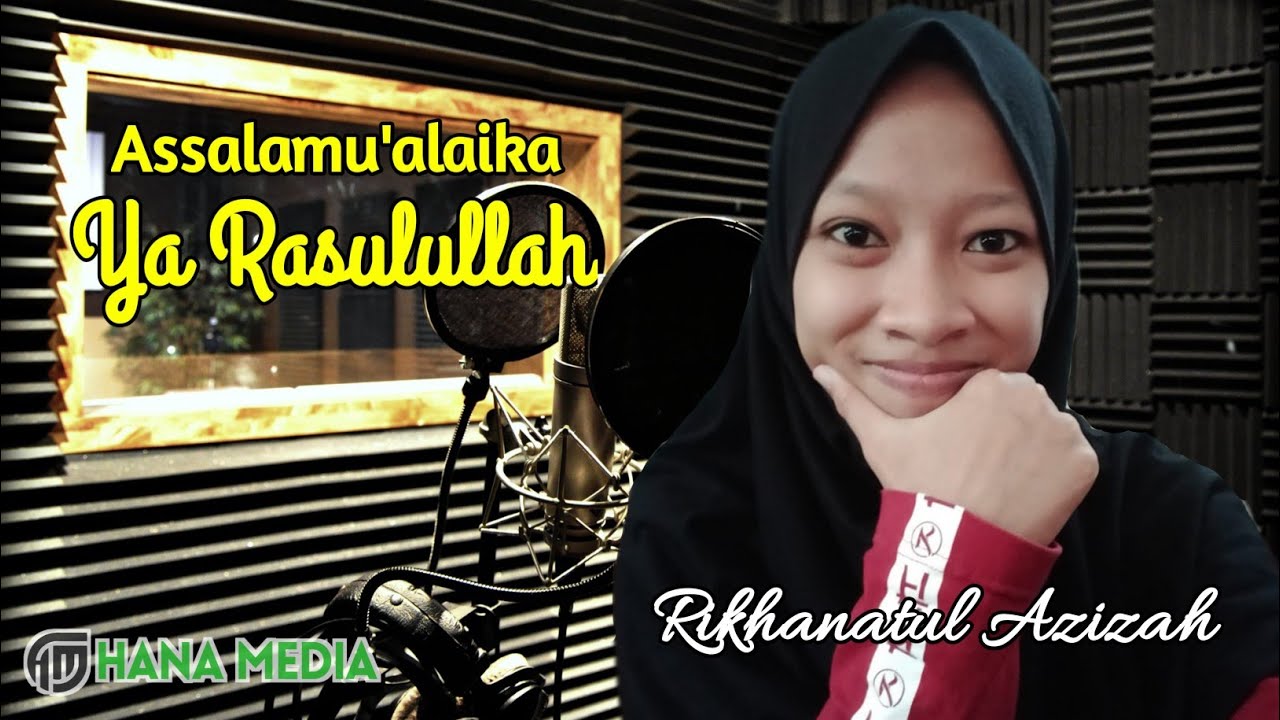 Assalamu Alaika Ya Rasulullah Cover By Rikhanatul Azizah Youtube