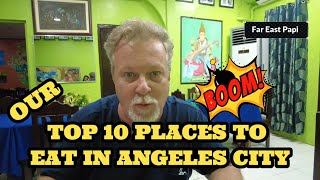 OUR TOP 10 PLACES TO EAT IN ANGELES CITY