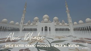 Abu Dhabi // Sheikh Zayed Grand Mosque & Qasr Al Watan // July 2021