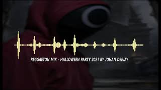 Reggaeton Mix - Halloween Party 2021 By Johan DeeJay