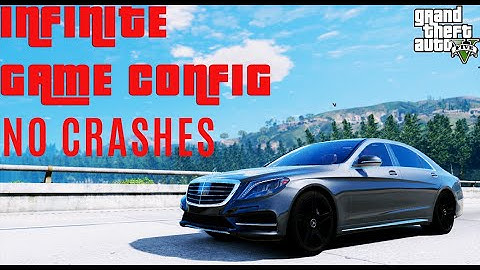 GTA 5 GAMECONFIG CRASH FIX - INFINITE GAME CONFIG - GTA 5 CRASH FIX - FIX ALL CRASHES - ADDON CARS l