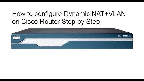 How to configure Dynamic NAT+VLAN on Cisco Router Step by Step