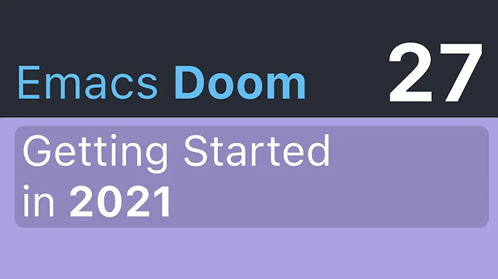 Getting Started with Emacs & Doom in 2021 (on Apple Silicon M1) · Emacs Doomcasts 27