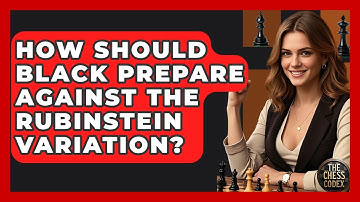 How Should Black Prepare Against The Rubinstein Variation? - The Chess Codex