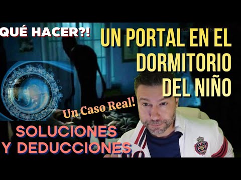 Un Portal en el Dormitorio del Hijo pequeño: Qué hacer? Soluciones y Deducciones sobre el Fenómeno.