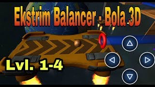Ekstrim Balancer - Bola 3D Level 1, 2, 3, 4 | Enteriosoft screenshot 4