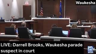 LIVE: Darrell Brooks, Waukesha parade suspect in court