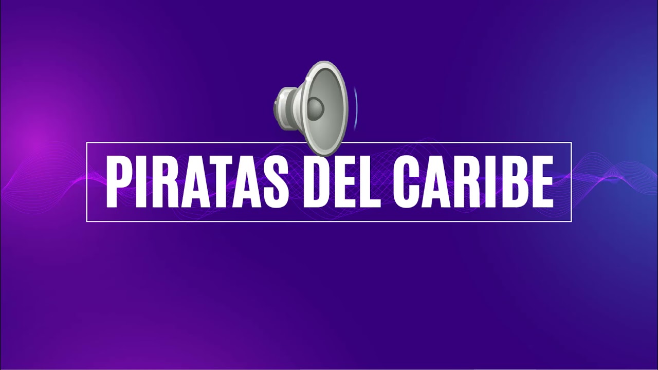 PIRATAS DEL CARIBE EFECTO DE SONIDO PIRATES OF THE CARIBBEAN SOUND