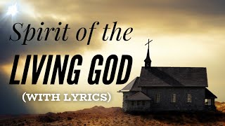 Spirit of the Living God (with lyrics) - Most beautiful hymn! (2021)