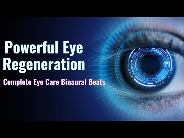 Powerful Eye Regeneration Frequency | Complete Eye Care Binaural Beats Meditation | Sharpen Vision class=