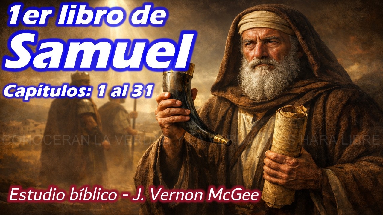 PRIMER LIBRO DE SAMUEL 1 al 31 - ESTUDIO BIBLICO - ENSEÑANZA BIBLICA - EXPLICACION EXEGETICA