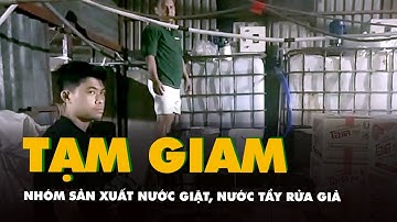 Khởi tố, bắt tạm giam nhóm sản xuất nước giặt, nước tẩy rửa giả số lượng lớn tại TP.HCM