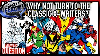 What happened to the classic X Men writers