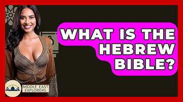 What Is The Hebrew Bible? - Middle East Explorers