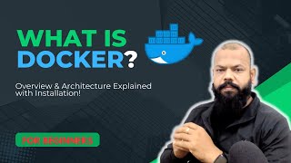 🐳 Docker Overview & Architecture Explained | Installation for Beginners
