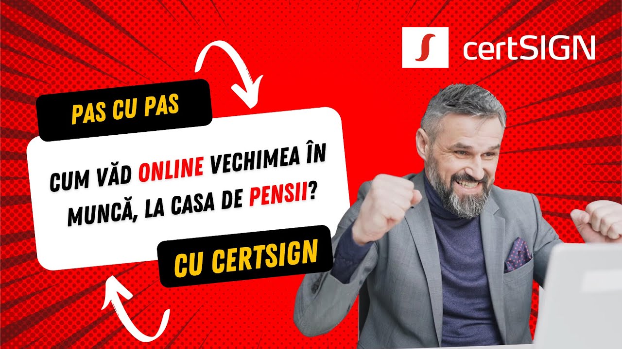Cum văd online vechimea în muncă, la Casa de Pensii | Pas cu pas. Cu certSIGN