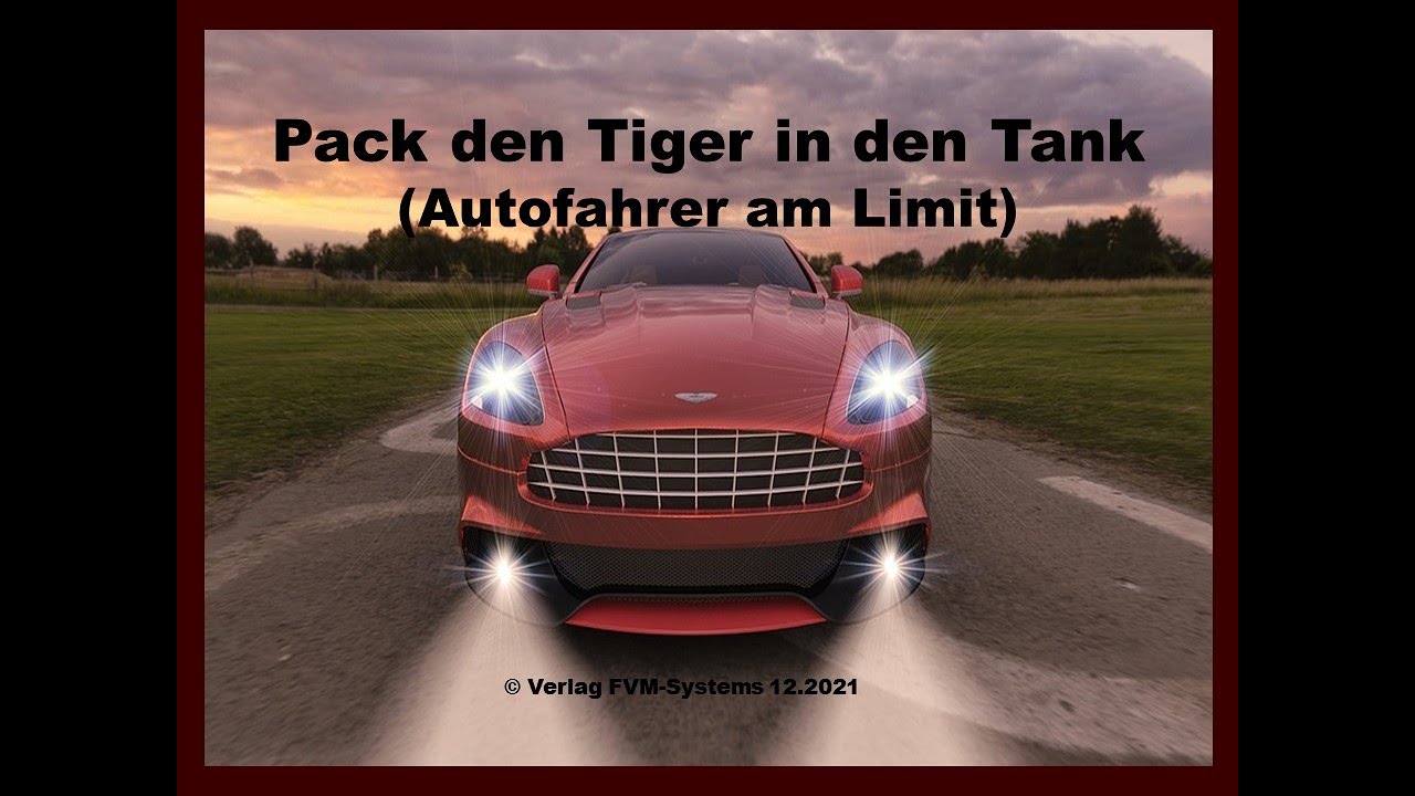 Pack Den Tiger In Den Tank Slogan Pack den Tiger in den Tank (Autofahrer am Limit) - YouTube