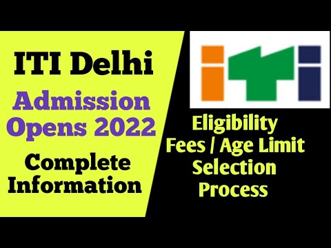 ITI Delhi Admission 2022 - Complete Details - Iti Delhi Admission process 2022