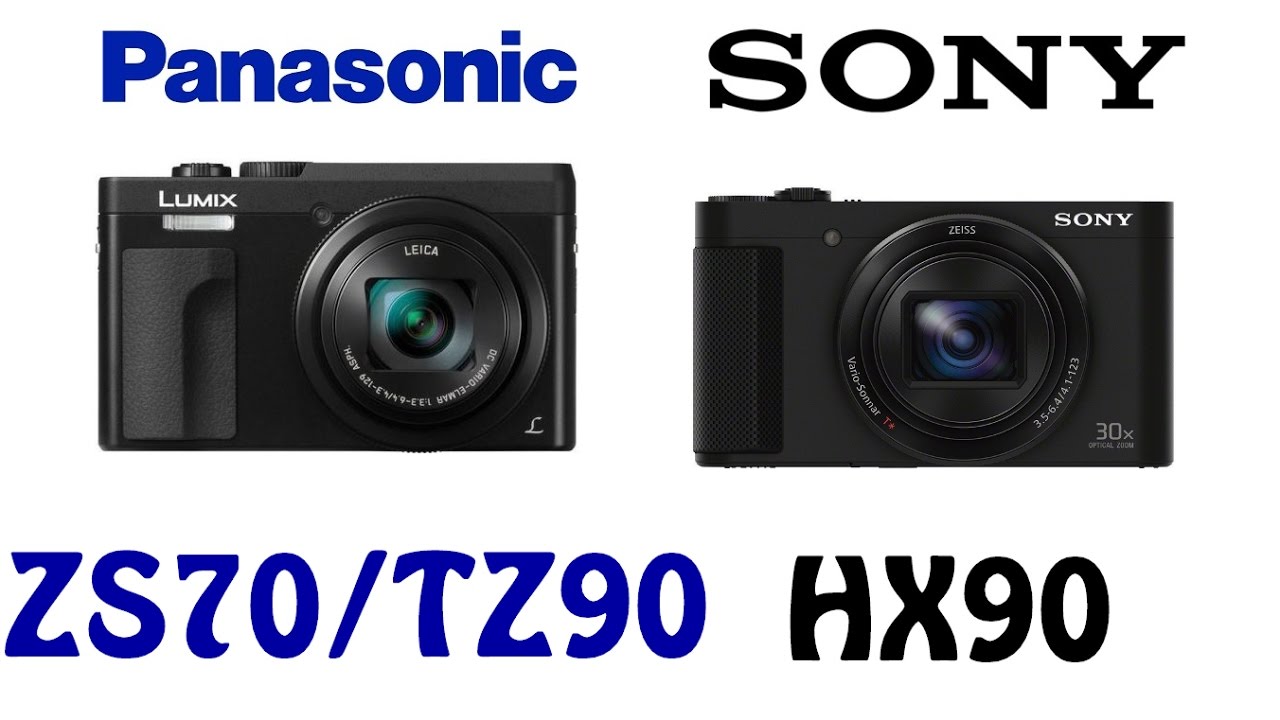 Panasonic DCZS70 / DCTZ90 vs Sony Cybershot DSCHX90V YouTube