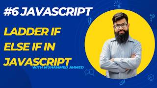 JavaScript Course #6 | Ladder If Else If in JavaScript | Multiple Conditions