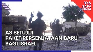 Sapa Dunia: AS Setujui Paket Persenjataan Baru bagi Israel screenshot 5