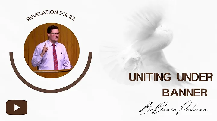 Uniting Under a Banner -Br Danie Poolman (EGC- Sun...