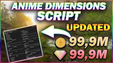 *NEW* Anime Dimensions Simulator Script (PASTEBIN 2023) (AUTOFARM LEVEL, AUTO LEVEL, GOD MODE)