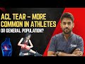 क्या ACL फटना सिर्फ़ स्पोर्ट्स इंजरी है? ACL Tear – More Common in Athletes or General Population