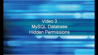 Video 3: MySQL Hidden Permissions