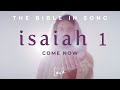 Isaiah 1  come now  bible in song  project of love