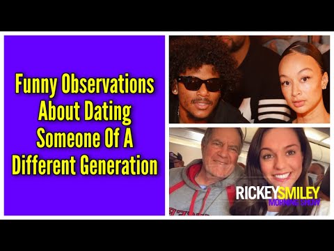 Funny Observations About Dating Someone Of A Different Generation