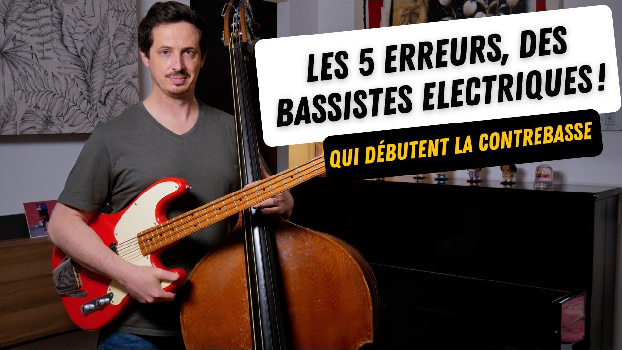 Les 5 erreurs des bassistes éléctriques qui débutent la contrebasse