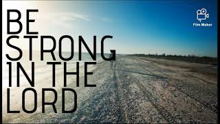Video thumbnail of "Be Strong In the Lord 💪🙏"
